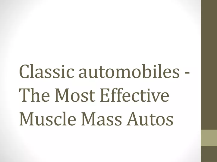 classic automobiles the most effective muscle mass autos