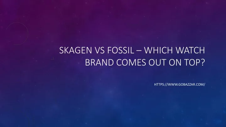 skagen vs fossil which watch brand comes out on top