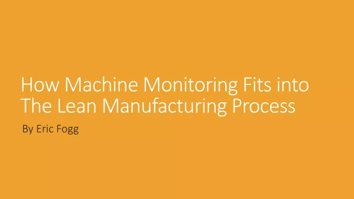 how machine monitoring fits into the lean manufacturing process