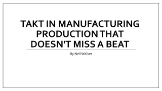 takt in manufacturing production that doesn t miss a beat