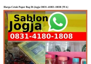 Harga Cetak Paper Bag Di Jogja 0831–4180–1808(whatsApp)