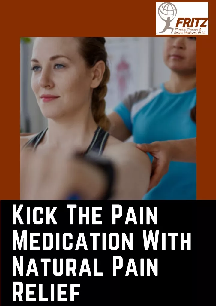 kick the pain medication with natural pain relief
