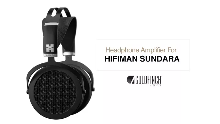 headphone amplifier for hifiman sundara