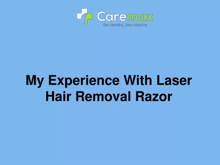 my experience with laser hair removal razor