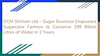 DCM Shriram – Sugar Business Enables Farmers Conserve Water