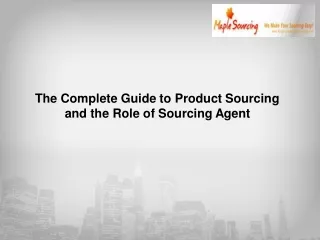The Complete Guide to Product Sourcing and the Role of Sourcing Agent