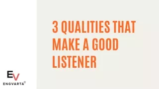 3 qualities that make a good listener