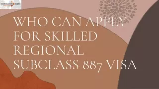 WHO CAN APPLY FOR SKILLED REGIONAL SUBCLASS 887 VISA