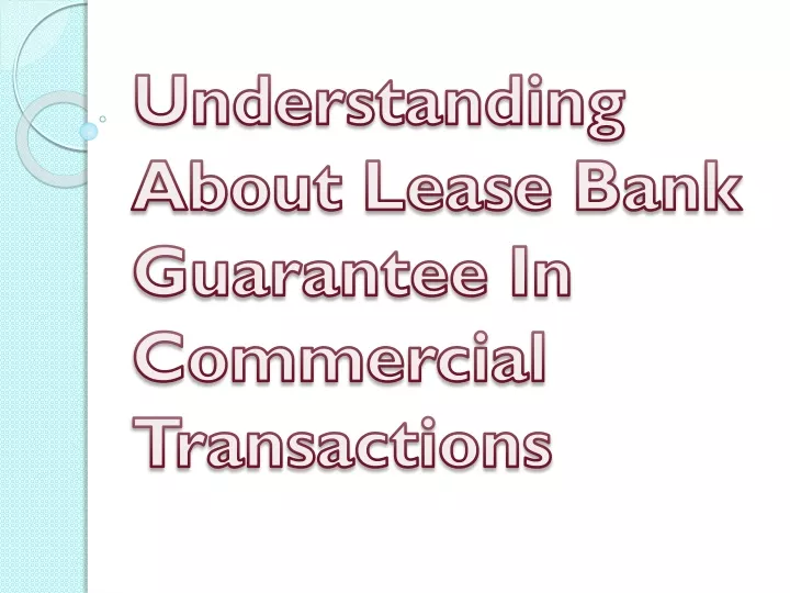 understanding about lease bank guarantee in commercial transactions
