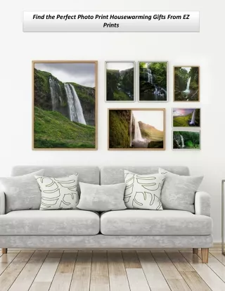 Find the Perfect Photo Print Housewarming Gifts From EZ Prints