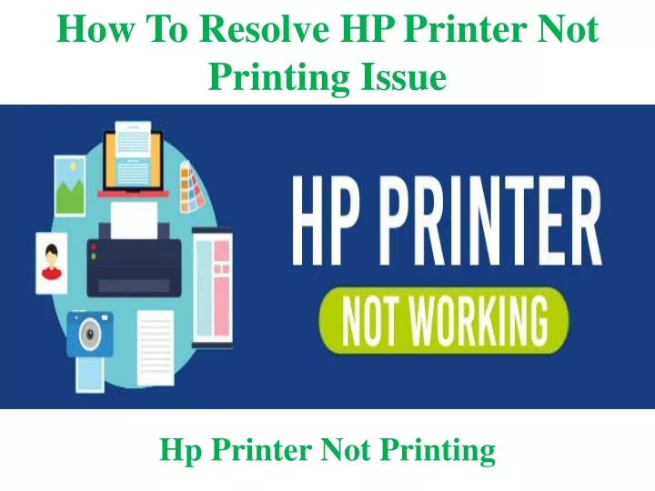 Ppt How To Resolve Hp Printer Not Printing Issue Powerpoint