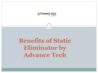 benefits of static eliminator by advance tech
