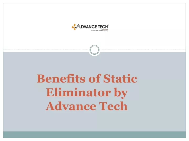 benefits of static eliminator by advance tech