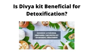 Is Divya kit Beneficial for Detoxification?