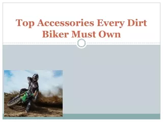Top Accessories Every Dirt Biker Must Own