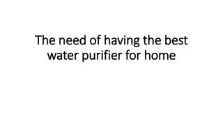 the need of having the best water purifier for home