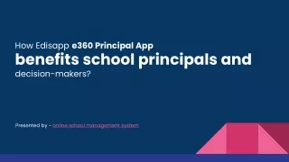 How Edisapp e360 Principal App benefits school principals and decision-makers?