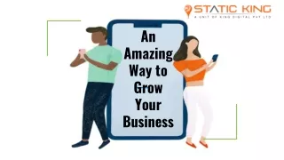 An Amazing Way to Grow Your Business - Static King