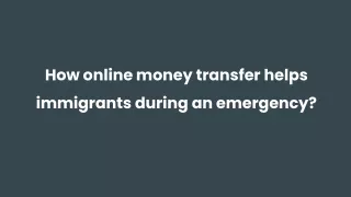 how online money transfer helps immigrants during