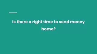 is there a right time to send money home