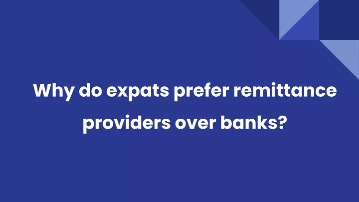 why do expats prefer remittance providers over