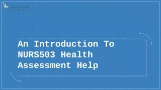 NURS503 Health Assessment Help - NURS503 Assessment Answer
