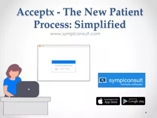 Acceptx - The New Patient Process: Simplified
