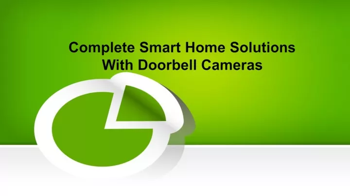 complete smart home solutions with doorbell cameras