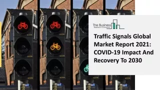 traffic signals global market report 2021 covid