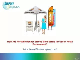 how are portable banner stands more stable for use in retail environment