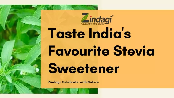 t aste india s favourite stevia sweetener