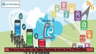 Want to boost sales get digital marketing services from eywamedia