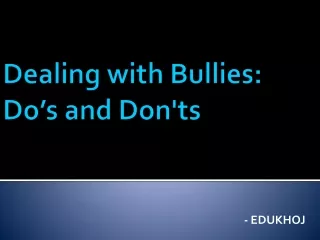 Dealing With Bullies: Do's and Don'ts