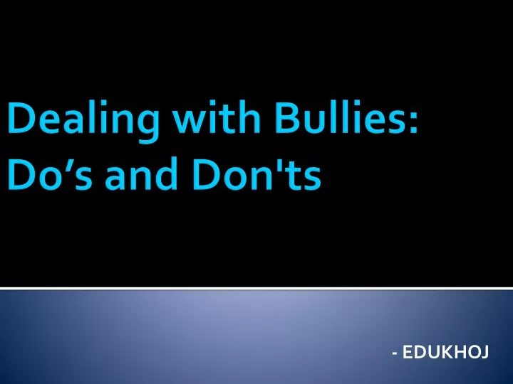 dealing with bullies do s and don ts