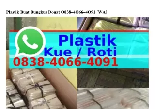 Plastik Buat Bungkus Donat Ö838 4Ö66 4Ö91(WA)