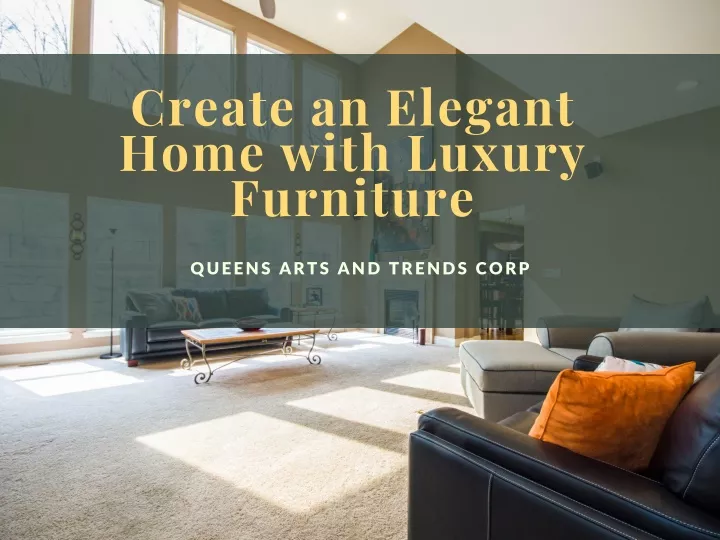 create an elegant home with luxury furniture