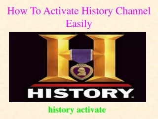 how to activate history channel easily