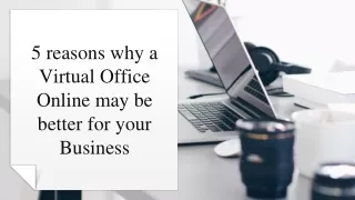 5 reasons why a Virtual Office Online may be better for your Business
