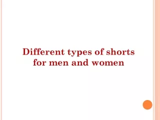 different types of shorts for men and women