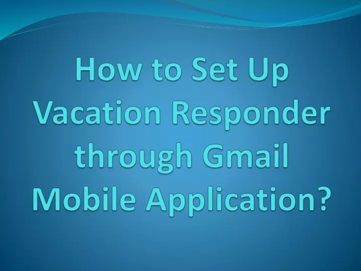 how to set up vacation responder through gmail mobile application