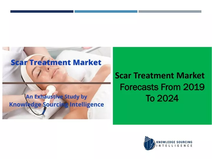 scar treatment market forecasts from 2019 to 2024