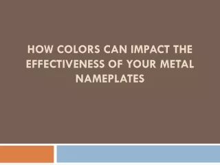 How Colors Can Impact the Effectiveness of Your Metal Nameplates