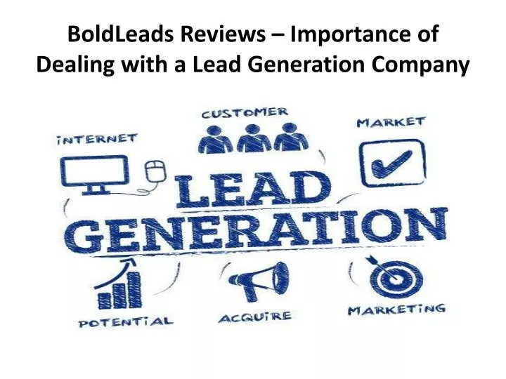 boldleads reviews importance of dealing with a lead generation company