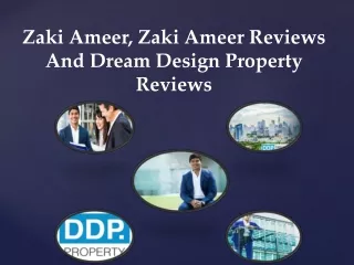 About Zaki Ameer, Zaki Ameer Reviews And Dream Design Property