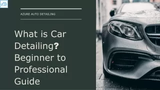 What is Car Detailing? Beginner to Professional Guide