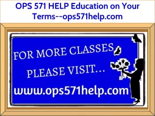 ops 571 help education on your terms ops571help
