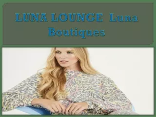 LUNA LOUNGE | Luna Boutiques