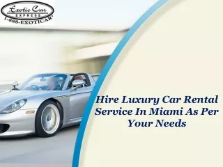 Hire Luxury Car Rental Service In Miami As Per Your Needs