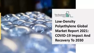 low density polyethylene global market report