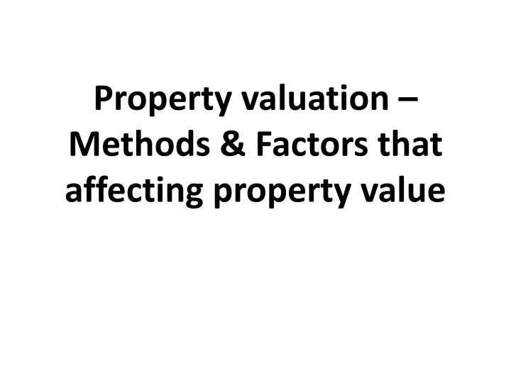 property valuation methods factors that affecting property value